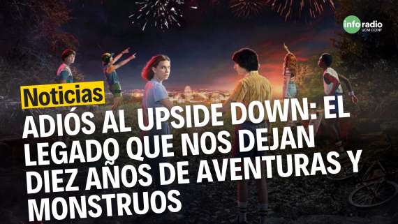 A todo volumen I Adiós al Upside Down: el legado que nos dejan diez años de aventuras y monstruos